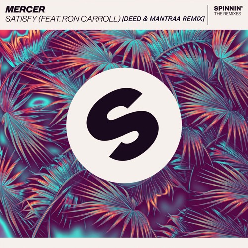 Mercer - Satisfy (DeeD x Mantraa Remix)
