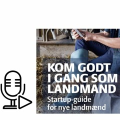 Kom godt i gang som landmand | Sponsoreret af Gjensidige og LMO