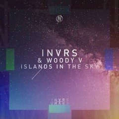 INVRS & Woody V - Islands In The Sky (Original Mix)