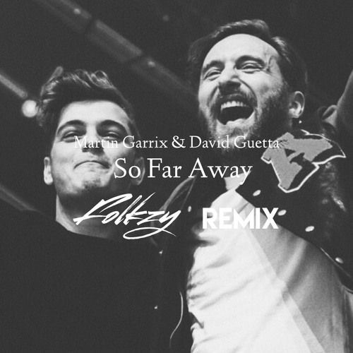 Folkzy - Martin Garrix & David Guetta - So Far Away (feat. Jamie Scott &  Romy Dya)[Folkzy Remix] | Spinnin' Records