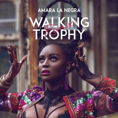 Amara La Negra - Walking Trophy (Remix)