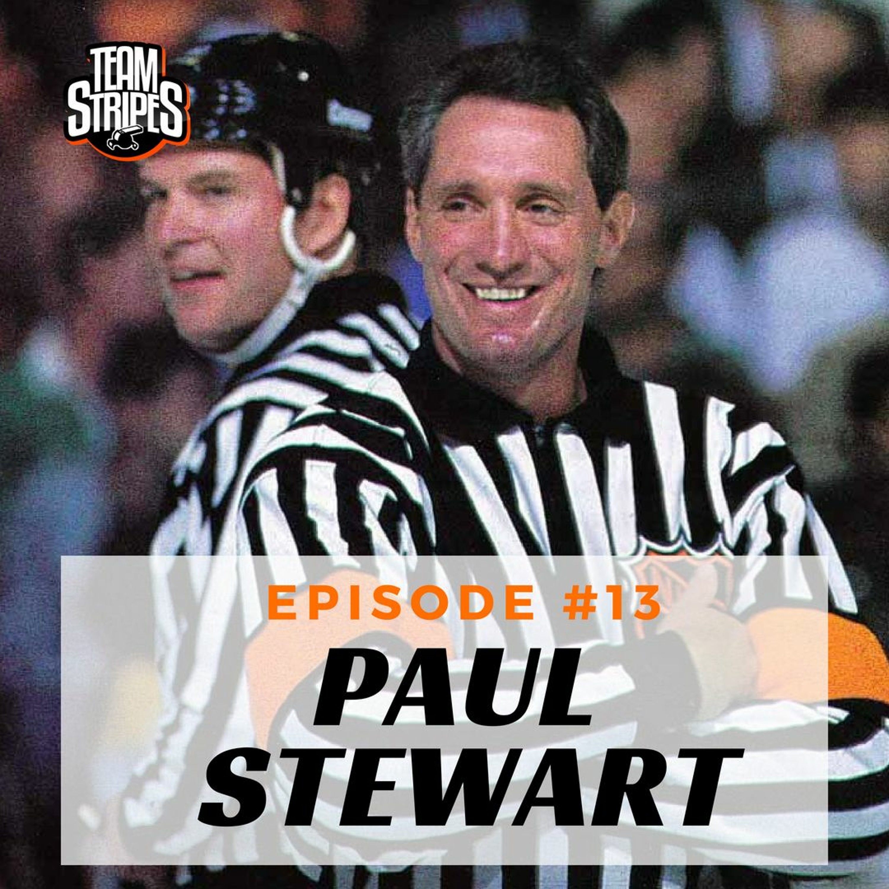 Episode 13 - Talking with Former NHL Referee Paul Stewart episode artwork