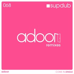 Supdub Records 068 - adoor - come in - Rene Deepreen Remix