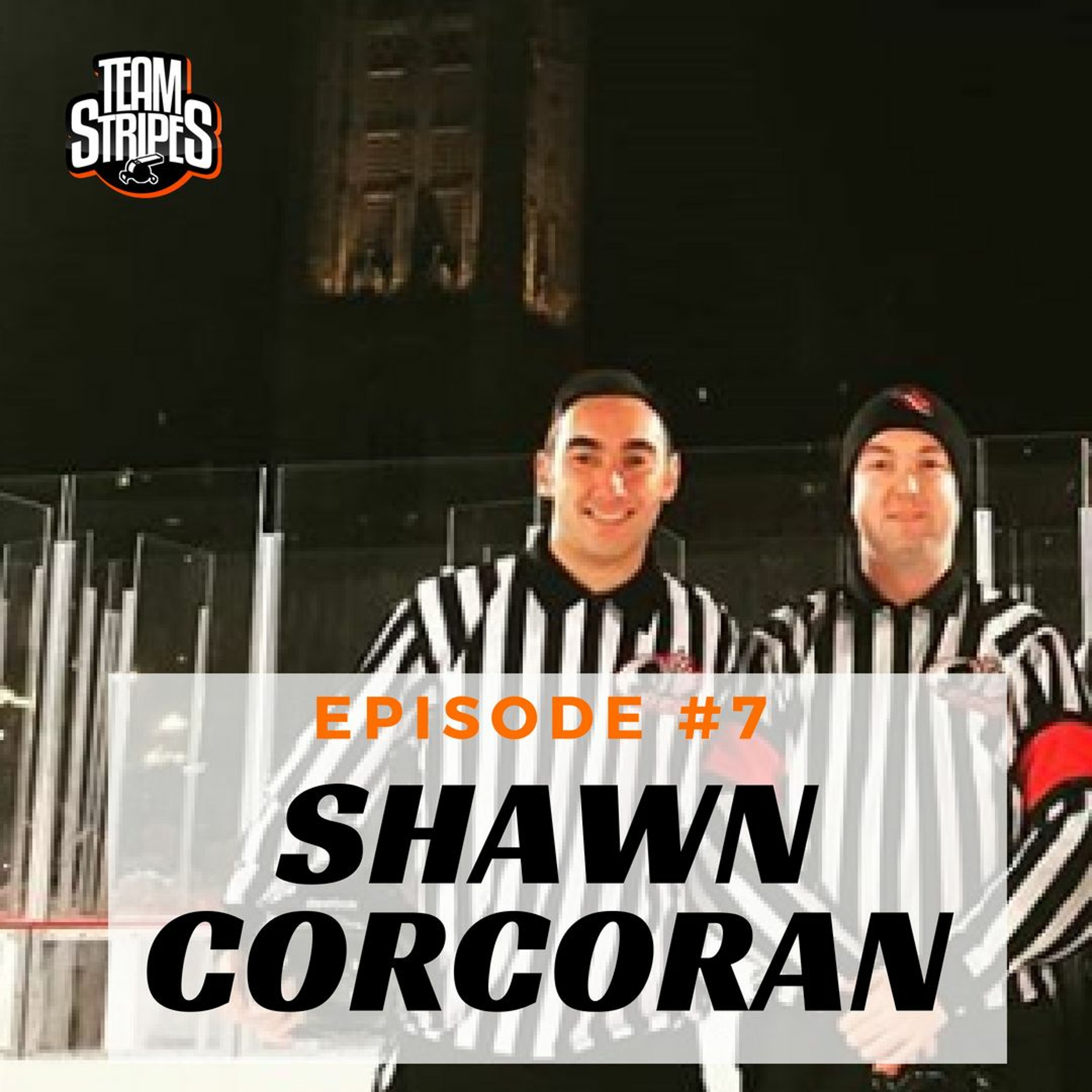 Episode 7 - Qualities of a Referee (and skills you develop) - with Guest Shawn Corcoran episode artwork