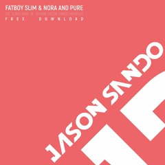 Fatboy. Slim & Nora En Pure - Eat Sleep Rave In Sphinx (Jason Sando Mashup) - FREE DOWNLOAD