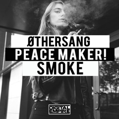 Øthersang X PEACE MAKER! - Smoke (Original Mix)