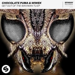 Chocolate Puma & Wiwek - Get out of the way
