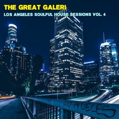 The Great Galeri - Los Angeles Soulful House Sessions Vol. 4