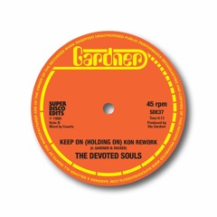The Devoted Souls Keep on (Holding On) Kon Rework unissued disco 1981
