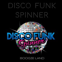 Disco Funk Spinner - Boogie Land [FREE DOWNLOAD]