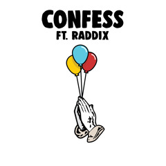 Confess (ft. Raddix)