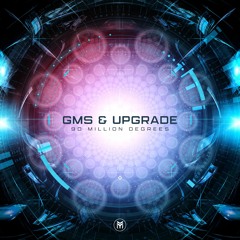 Upgrade & G.M.S - 90 Million Degrees  - OUT NOW #1 Beatport
