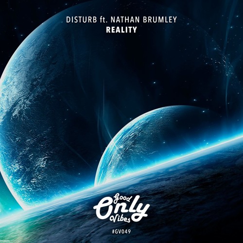 DISTURB - Reality (feat. Nathan Brumley) [GV049]
