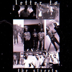 Letter to the Streets Pt 1