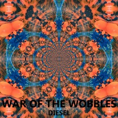 War of the Wobbles - Diesel In The Mix
