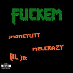 Jmoneylitt - Fuckem 🖕 (ft. Lil Jr , Melcrazy)