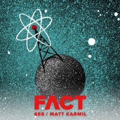 FACT mix 658 - Matt Karmil (June '18)