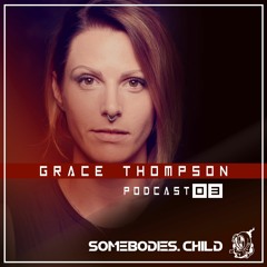 Somebodies.Child Podcast #03 with Grace Thompson