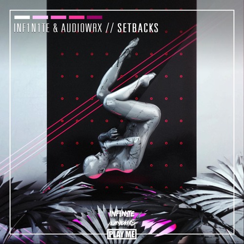 INF1N1TE & Audiowrx - Setbacks