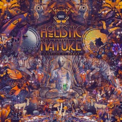 VA / Holistic Nature (Compiled by Fohat) [Out now! | Full tracks!]