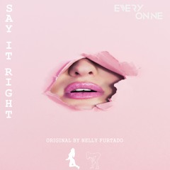 Nelly Furtado - Say It Right (Everyonne Bootleg)