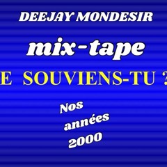 DEEJAY MONDESIR - Mix - Tape Nos Années 2000 Vol.1
