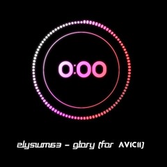 Glory (For AVICII)