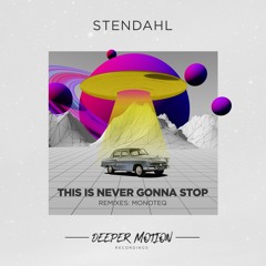 Stendahl - This Is Never Gonna Stop (Original Mix)