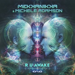 Mekkanikka & Michele Adamson - R U Awake [Full track]