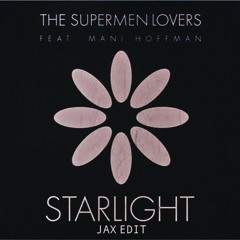 The Supermen Lovers - Starlight (Jax EDIT)[FREE DOWNLOAD]