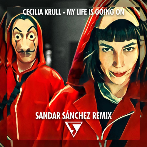 Stream Cecilia Krull - My Life Is Going On (Sandar Sánchez Remix) by Sandar  Sánchez | Listen online for free on SoundCloud
