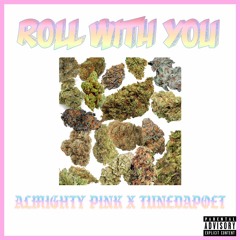 Roll With You Ft. TuneDaPoet