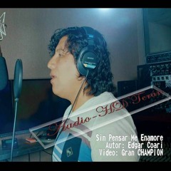 Sagrado Edgar Coari - Sin Pensar Me Enamore - Primicia 2018 Audio Oficial HD®✓™