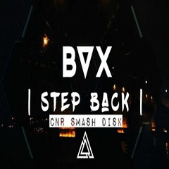 BVX - Step Back (REMIX)