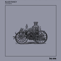 01 Black Fancy - Goodbye (Original Mix)