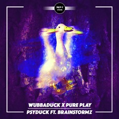 Wubbaduck & Pure Play - Psyduck Ft. Brainstormz [DROP IT NETWORK EXCLUSIVE]