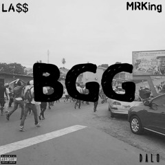 LA$$ Ft MR King - BGG