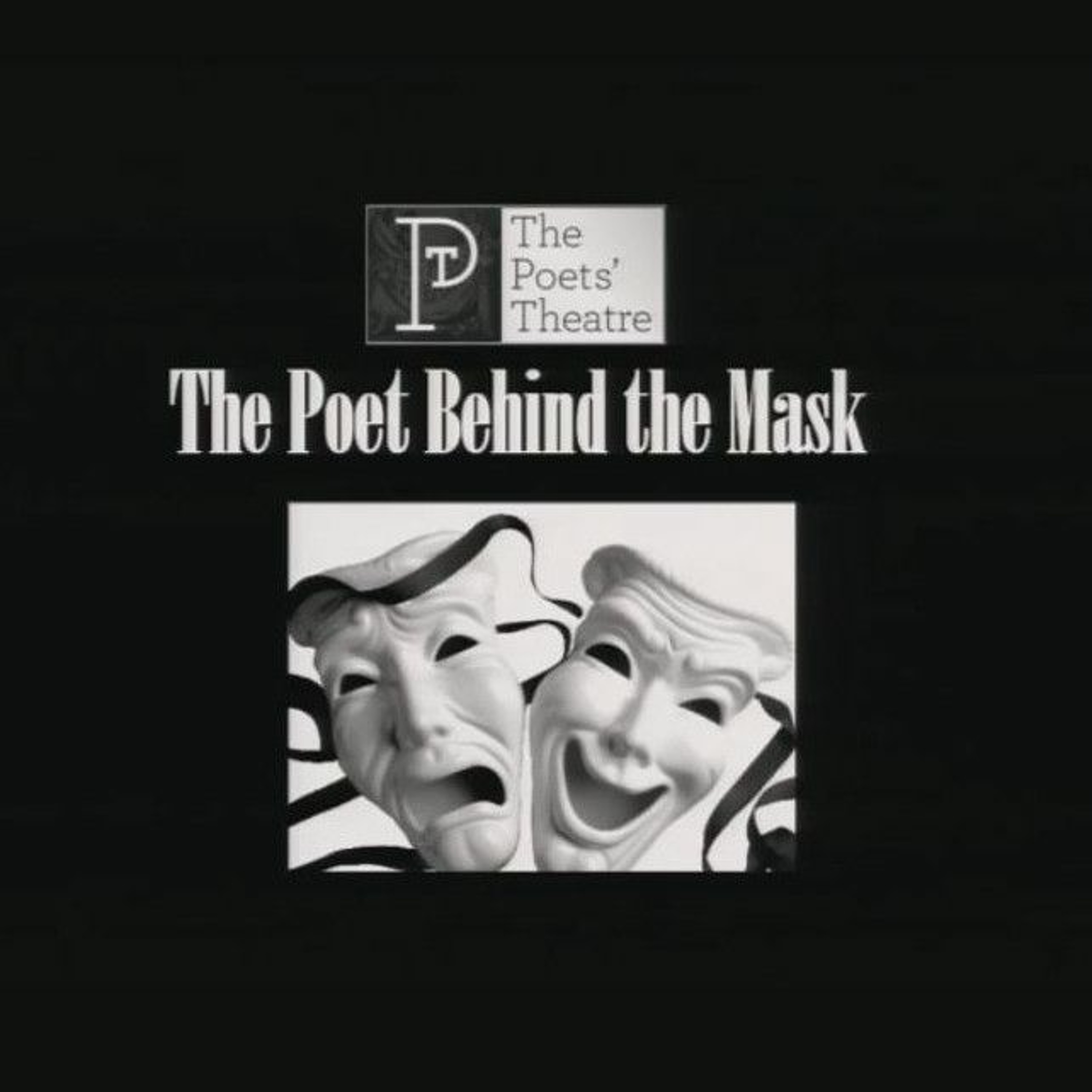 Poets' Theatre, “The Poet Behind the Mask (or Dramatis Personae)”