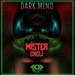 Mister Cheli - Dark  Mind (Only Time Music Premiere) [Free Download]