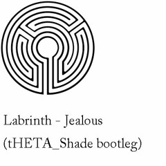 Labrinth - Jealous (tHETA_Shade bootleg)