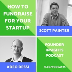How to Fundraise for Your Startup, with Scott Painter