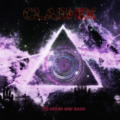 Clashix - Its Drum And Bass