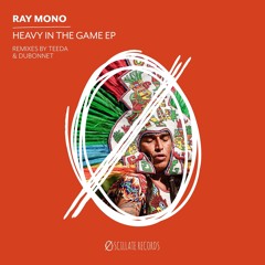 Ray Mono - Heavy in the Game (Teeda Remix)