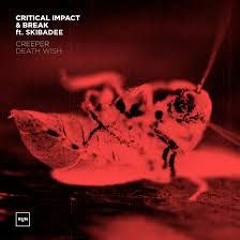 Critical Impact & Break - Creeper (ft. Skibadee)