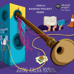 Bandish Projekt - feat - Mc Todfod  & Aishwarya Joshi - Dakla ( Bandish Projekt Remix)