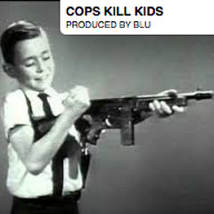Cops Kill Kids (Blu Freestyle)