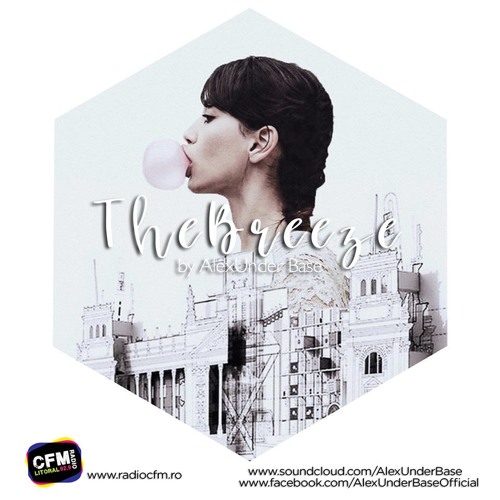 THE BREEZE By AlexUnder Base @ C FM #147 [Soundcloud]