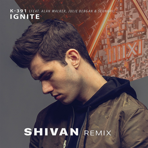 Stream K - 391 & Alan Walker - Ignite (feat. Julie Bergan & Seungri) SHIVAN  REMIX by SHIVAN | Listen online for free on SoundCloud