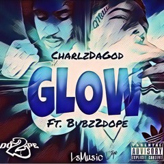 Glow X Bubz2dope prod. LsMusic