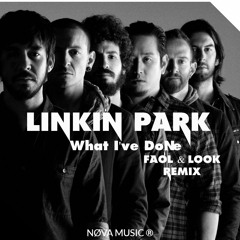 Linkin Park - What I've Done (FAOL & LOOK Remix)